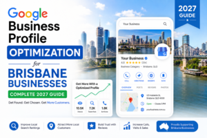 Google Business Profile Optimization for Brisbane Businesses: Complete 2027 Guide
